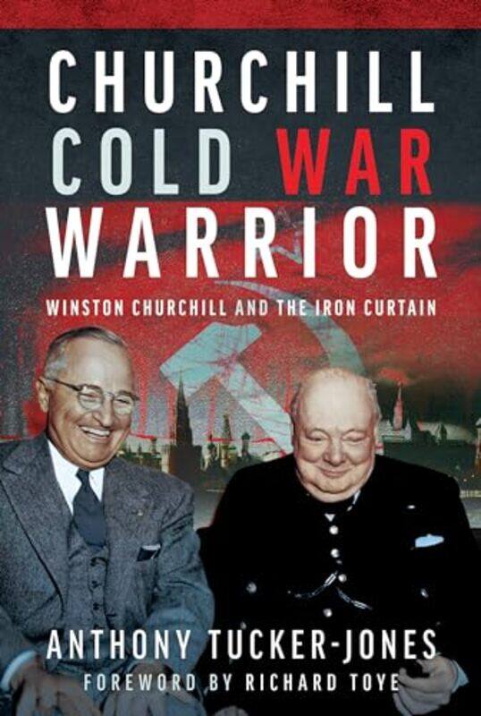 

Churchill Cold War Warrior by Anthony Tucker-Jones-Hardcover