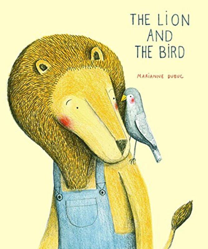 

The Lion And The Bird By Dubuc Marianne Hardcover