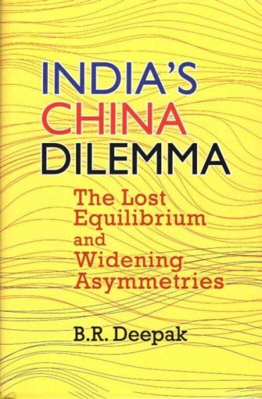 

Indias China Dilemma by BR Deepak-Hardcover
