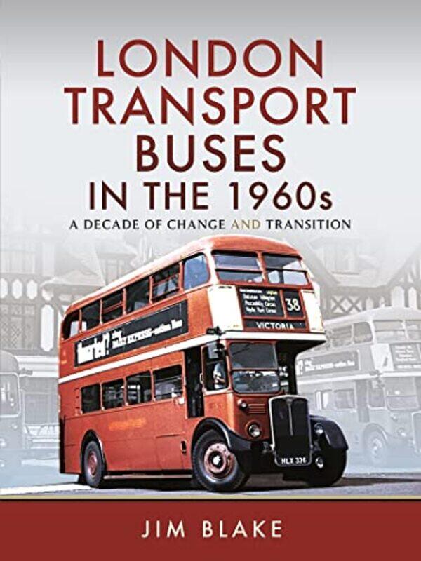 

London Transport Buses in the 1960s by Jim Blake-Hardcover