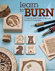 Learn to Burn: A Step-by-Step Guide to Getting Started in Pyrography,Paperback by Easton, Simon