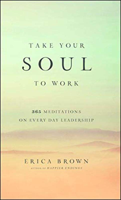 

Take Your Soul to Work by Erica Brown-Hardcover
