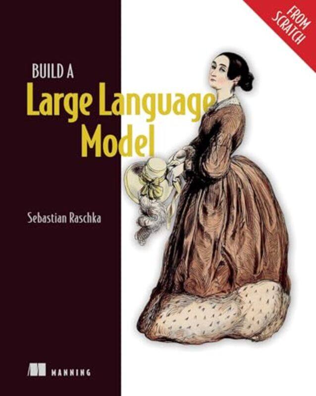 

Build A Large Language Model From Scratch, Paperback by Raschka, Sebastian