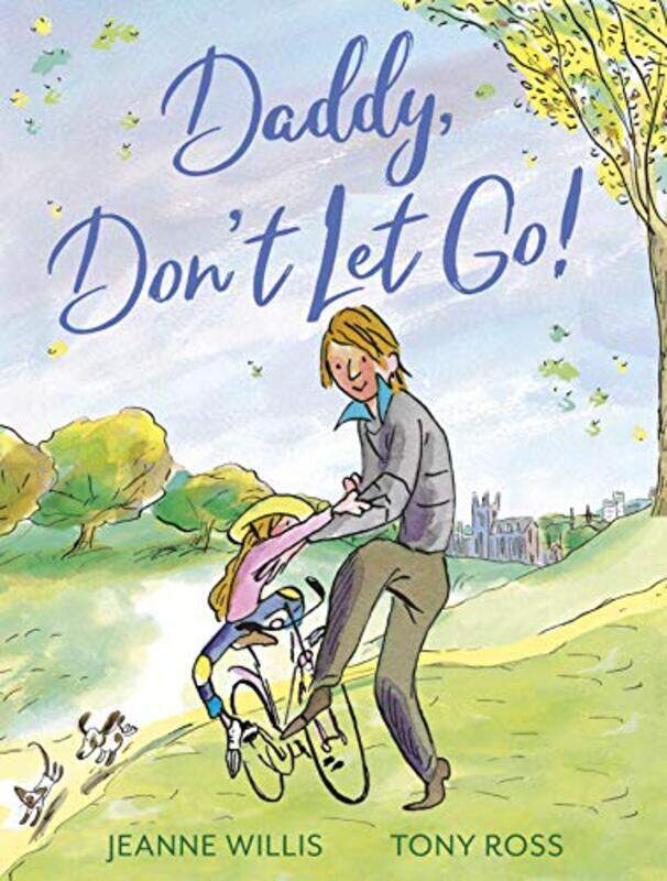 

Daddy Dont Let Go by Jeanne WillisTony Ross-Paperback