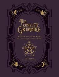 The Complete Grimoire: Magickal Practices and Spells for Awakening Your Inner Witch ,Paperback By Pradas, Lidia - Vedana, Nata