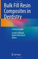 Bulk Fill Resin Composites in Dentistry: A Clinical Guide,Hardcover by Sabbagh, Joseph - McConnell, Robert