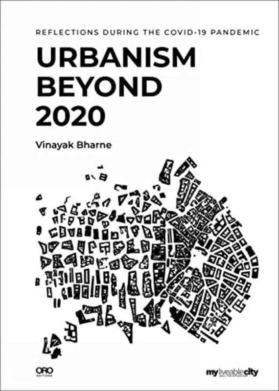 

Urbanism Beyond 2020 Reflections During The Covid19 Pandemic, Paperback by Bharne, Vinayak