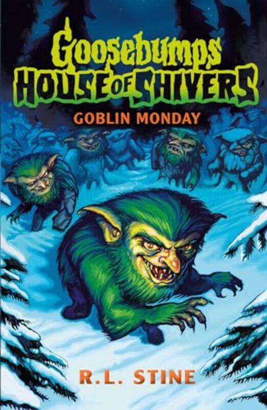 

Goosebumps: House of Shivers 2: Goblin Monday by R.L. Stine -Paperback