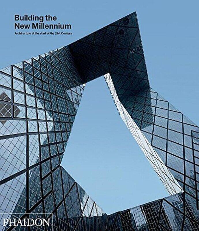 

Building the New Millennium: Architecture at the Start of the 21st Century, Hardcover, By: Phaidon Editors