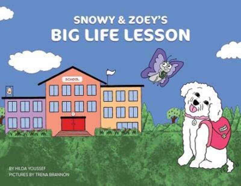 

Snowy & Zoey's Big Life Lesson, Paperback Book, By: Hilda Youssef