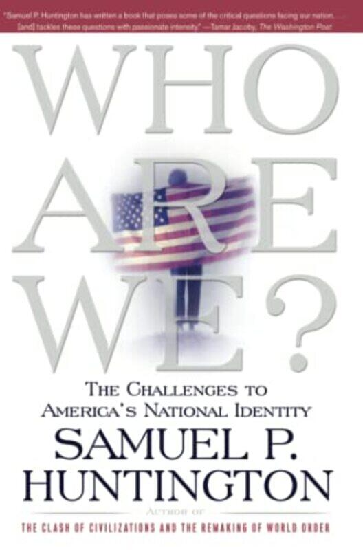 

Who Are We The Challenges To Americas National Identity,Paperback By Samuel P. Huntington