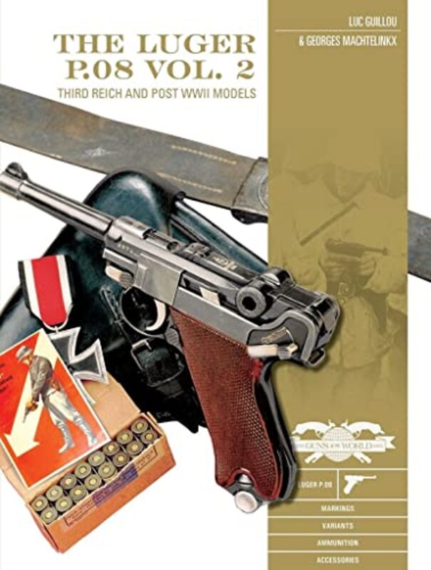 Luger P.08 Vol. 2: Third Reich and Post-WWII Models,Hardcover by Guillou, Luc - Machtelinckx, Georges
