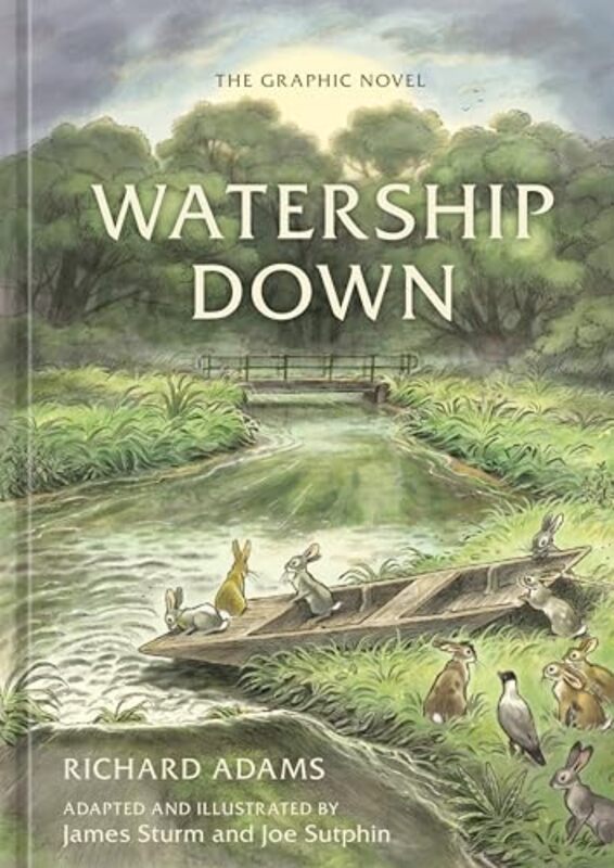 Watership Down The Graphic Novel By Adams Richard - Sturm James - Sutphin Joe - Hardcover