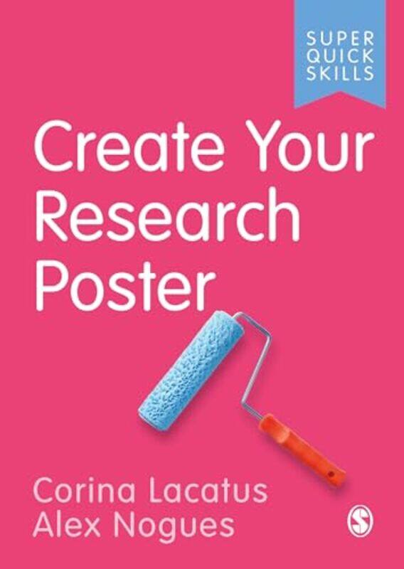 

Create Your Research Poster by Corina LacatusAlex Nogues-Paperback