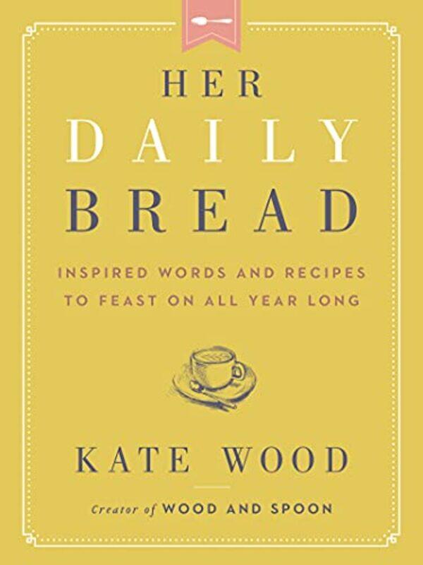 

Her Daily Bread by Kate Wood-Paperback