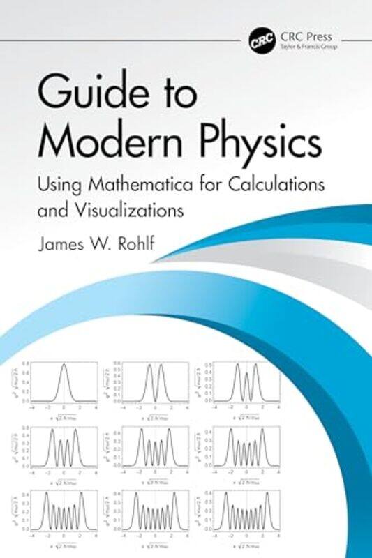 

Guide to Modern Physics by James W Rohlf-Paperback