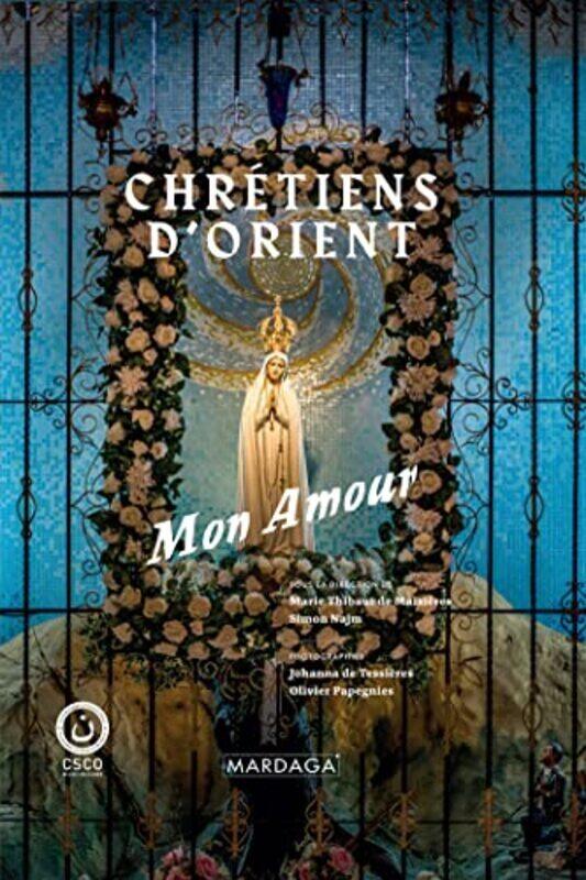 

Chr tiens d Orient, Mon Amour,Paperback by Marie Thibaut de