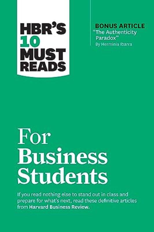 

Hbrs 10 Must Reads For Business Students With Bonus Article The Authenticity Paradox By Herminia by Harvard Business Review Paperback