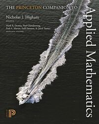The Princeton Companion to Applied Mathematics , Hardcover by Higham, Nicholas J. - Dennis, Mark R. - Glendinning, Paul - Martin, Paul A. - Santosa, Fadil - Tanne