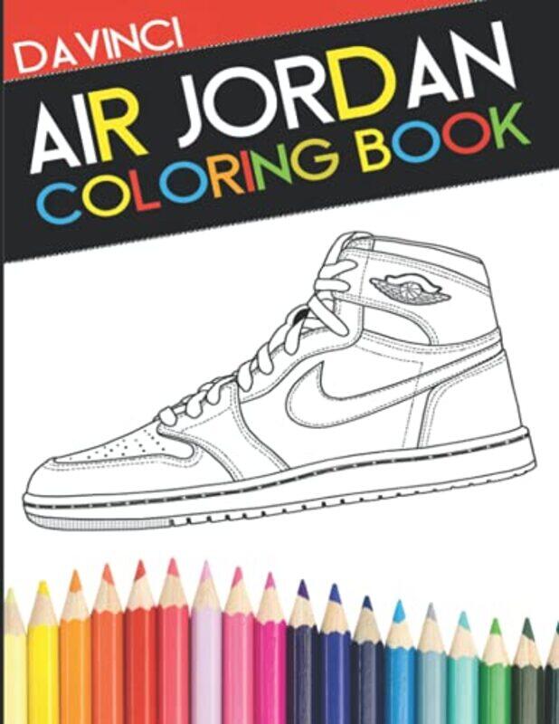 

Air Jordan Coloring Book Sneaker Adult Coloring Book by Davinci, Troy - Davinci - Paperback