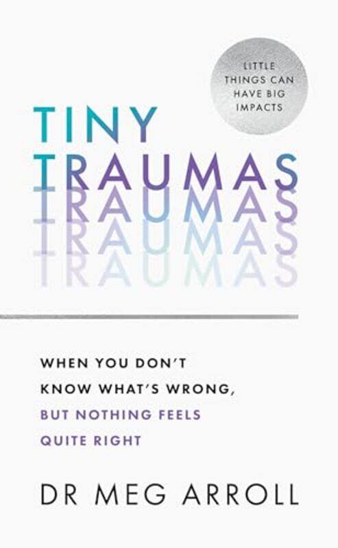 

Tiny Traumas by Dr Meg Arroll-Paperback