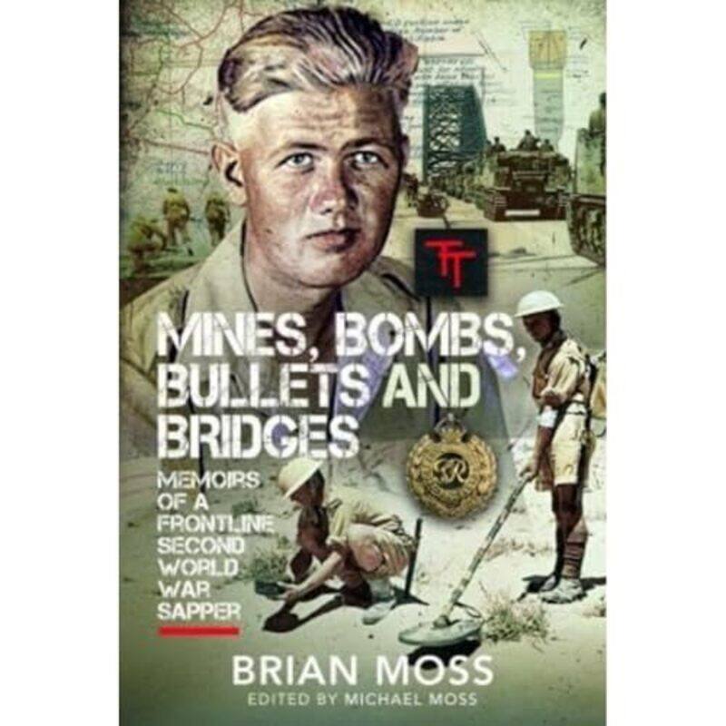 

Mines Bombs Bullets And Bridges by Michael Moss-Hardcover