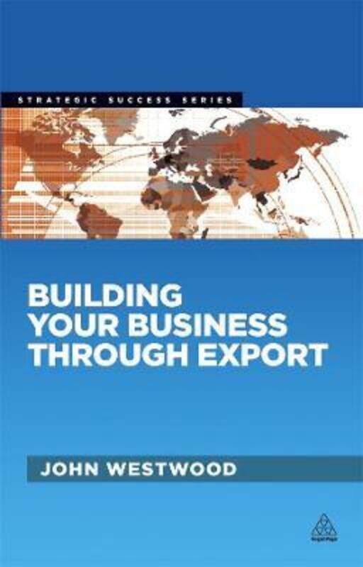 

Building Your Business Through Export (Strategic Success).paperback,By :John Westwood