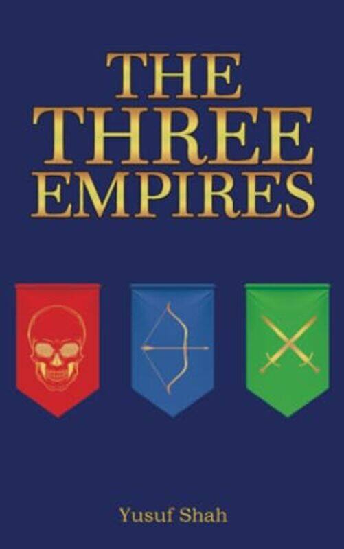 

The Three Empires by Yusuf Shah-Paperback