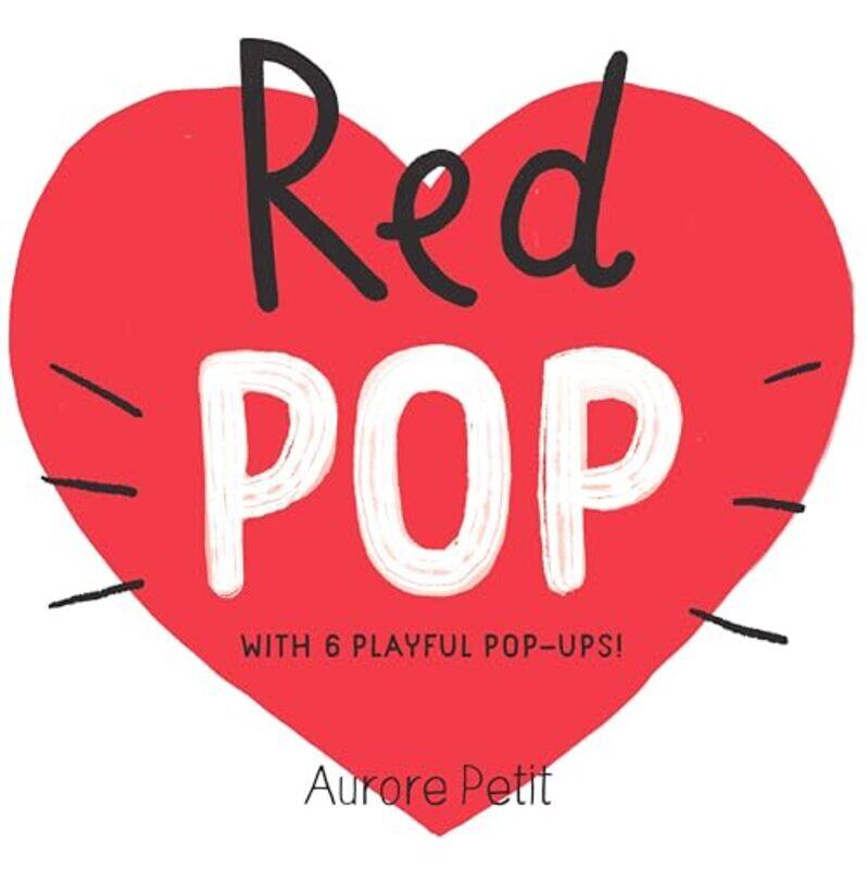 

Red Pop With 6 Playful Popups A Popup Board Book By Petit, Aurore -Paperback