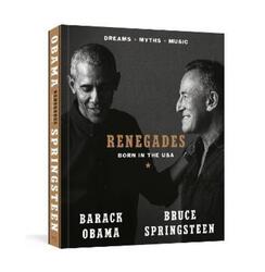 Renegades: Born in the USA.Hardcover,By :Obama, Barack - Springsteen, Bruce