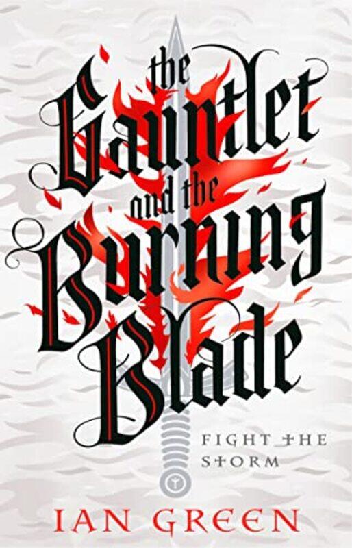 

Gauntlet And The Burning Blade by Ian Green - Paperback