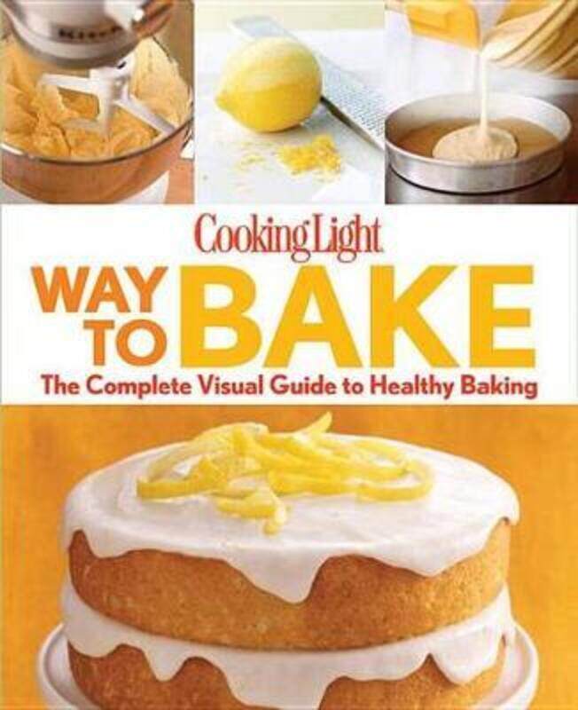 

Cooking Light Way to Bake.paperback,By :Editors of Cooking Light Magazine