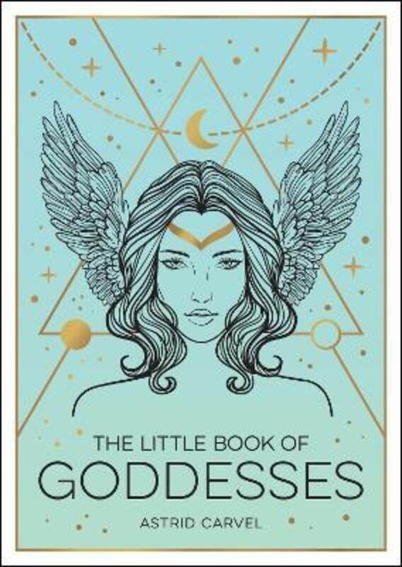 

The Little Book of Goddesses: An Empowering Introduction to Glorious Goddesses,Paperback,ByCarvel, Astrid