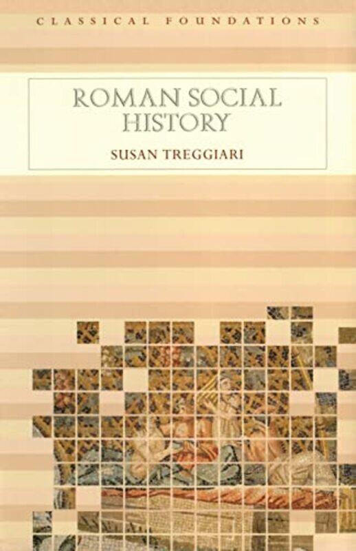 

Roman Social History by Susan University of Oxford, UK Treggiari-Paperback