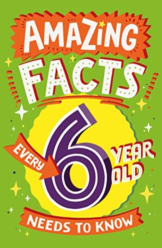 

Amazing Facts Every 6 Year Old Needs to Know,Paperback,by:Brereton, Catherine - James, Steve - Dickason, Chris