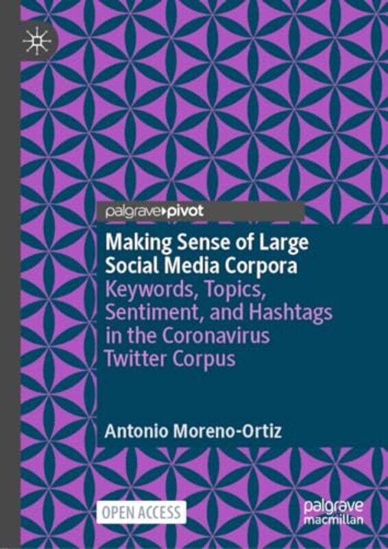 

Making Sense of Large Social Media Corpora by Shinichi Nagatsuka-Hardcover