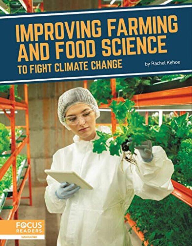 

Fighting Climate Change With Science Improving Farming and Food Science to Fight Climate Change by Rachel Kehoe-Hardcover