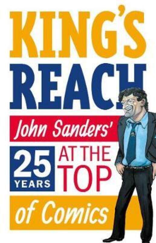 

King's Reach: John Sanders' Twenty-Five Years at the Top of Comics.paperback,By :Sanders, John