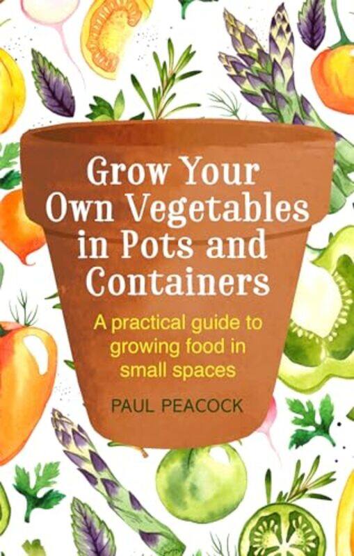 

Grow Your Own Vegetables in Pots and Containers by Chris RiddellChris Riddell-Paperback