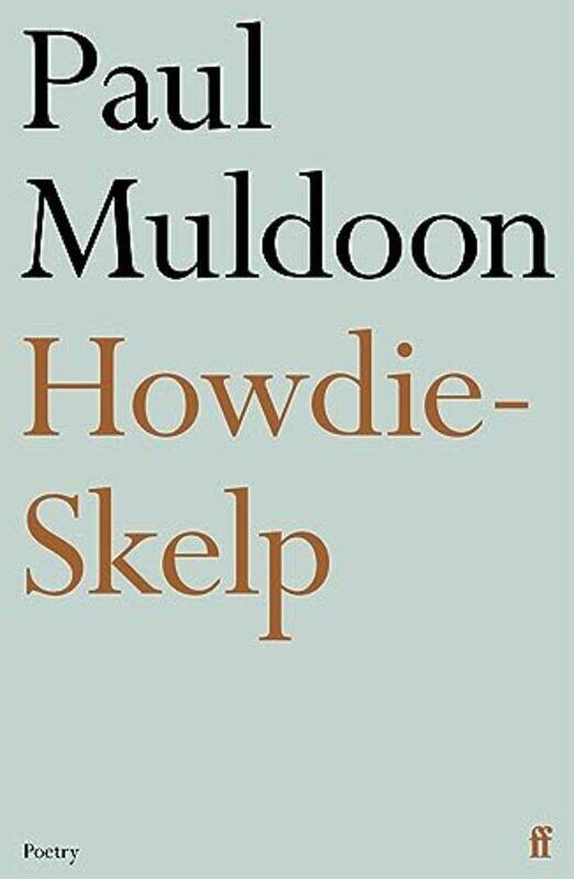 

HowdieSkelp by Paul Muldoon-Paperback