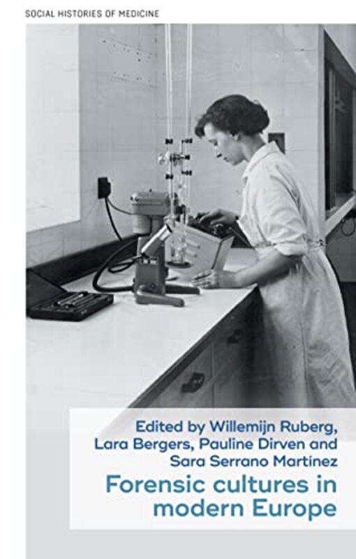 Forensic Cultures in Modern Europe by Willemijn RubergLara BergersPauline DirvenSara Serrano Martinez-Hardcover