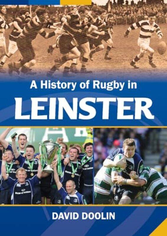 

A History of Rugby in Leinster by David Doolin-Hardcover