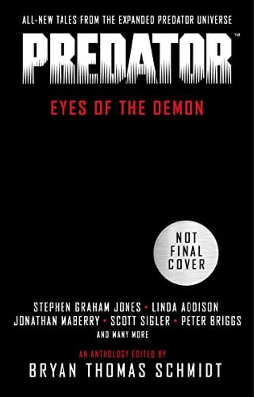 

Predator Eyes Of The Demon by Schmidt, Bryan Thomas - Sigler, Scott - May, Kim - Lebbon, Tim - Jones, Stephen Graham - Paperback