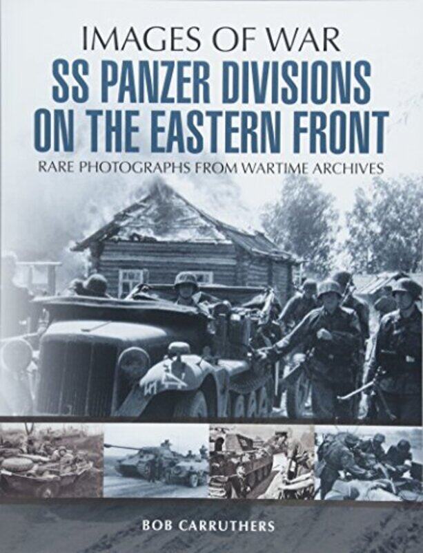 

SS Panzer Divisions on the Eastern Front by Bob Carruthers-Paperback