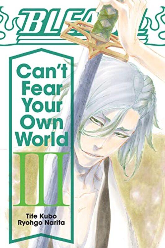 

Bleach Cant Fear Your Own World V03 By V03 - Paperback