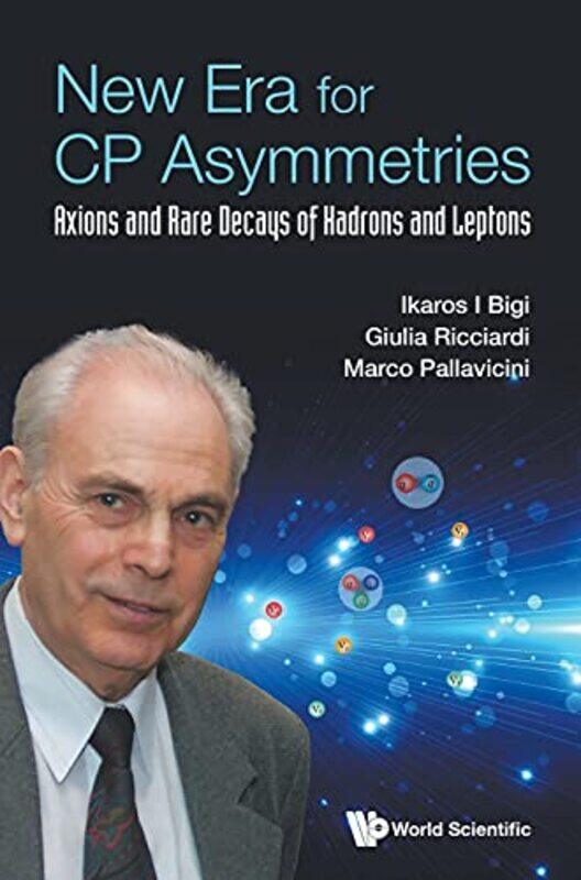 

New Era For Cp Asymmetries Axions And Rare Decays Of Hadrons And Leptons by Robert H Edwards-Hardcover