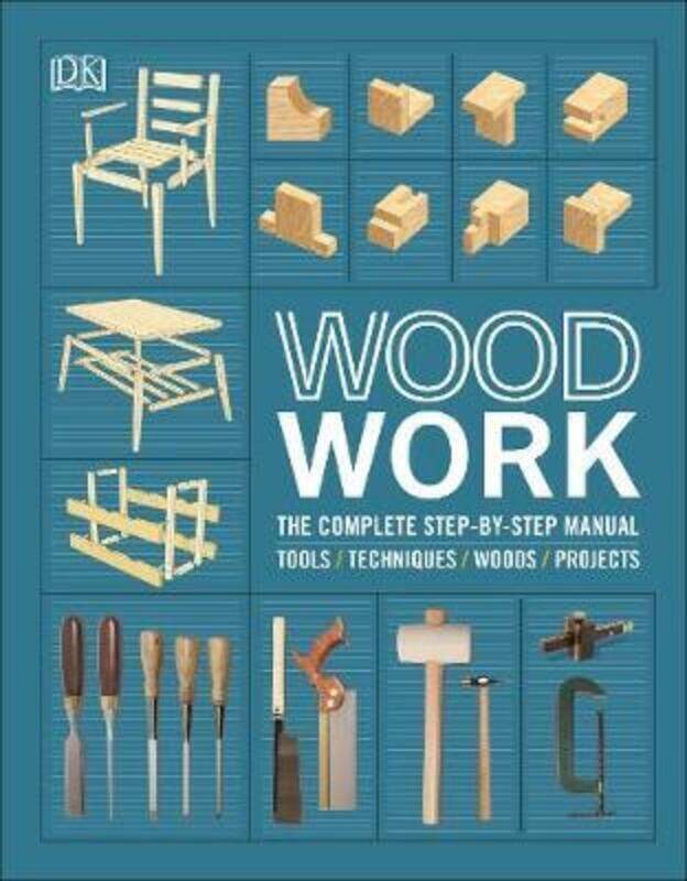 

Woodwork: The Complete Step-by-step Manual.Hardcover,By :DK