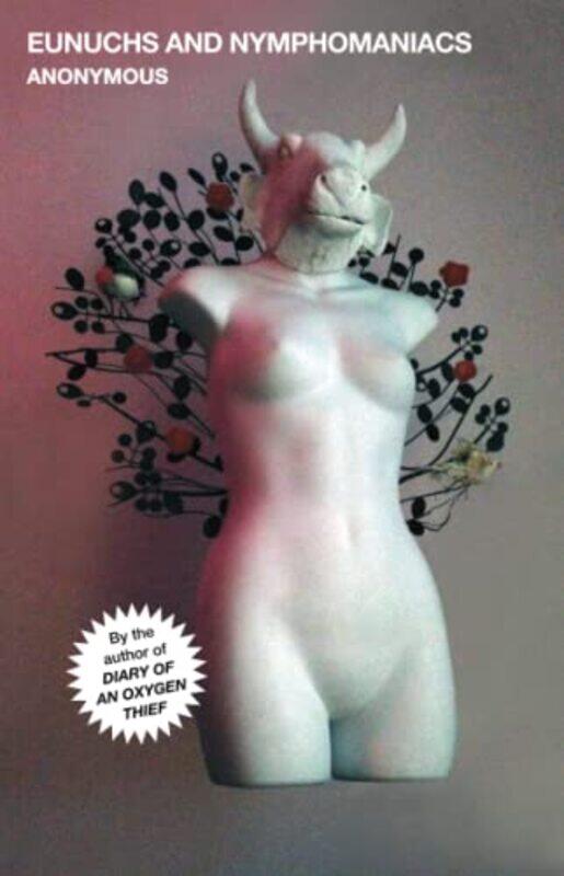 

Eunuchs And Nymphomaniacs By Anonymous - Paperback