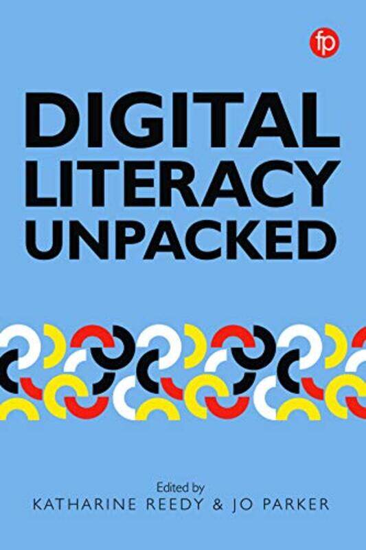 

Digital Literacy Unpacked by Huw University of Sydney Griffiths-Paperback