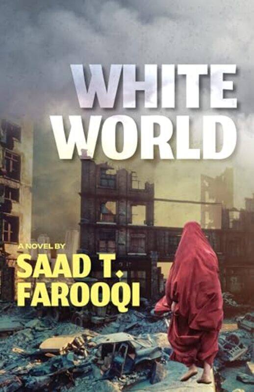 

White World, Paperback by Farooqi, Saad